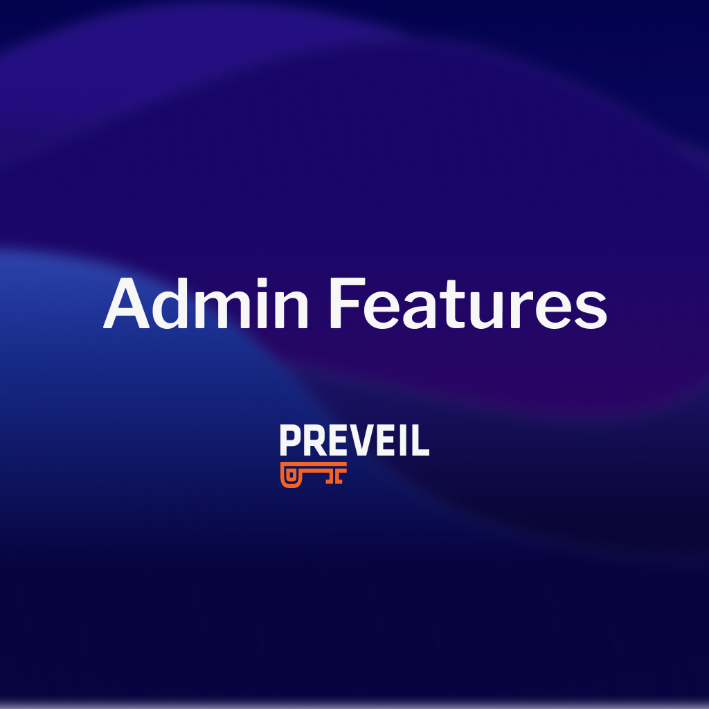 Administrative Features for the Enterprise | PreVeil